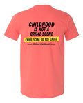 Childhood Is Not a Crime Scene Tee — Coral Silk