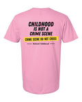 Childhood Is Not a Crime Scene Tee — Fan Candy Pink