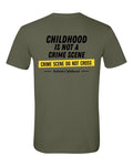 Childhood Is Not a Crime Scene Tee — Military Green
