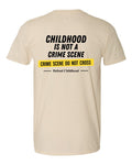 Childhood Is Not a Crime Scene Tee — Natural