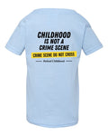 Childhood Is Not a Crime Scene Tee — Toddler Light Blue