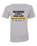 Childhood Is Not a Crime Scene Tee — Toddler Sport Grey